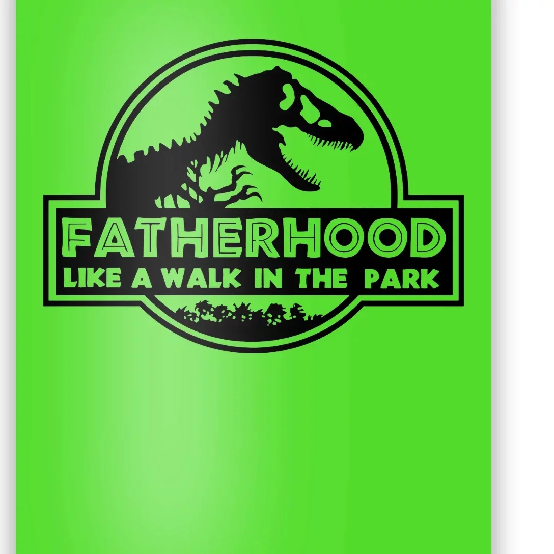 Fatherhood Like A Walk In The Park Dad Dinosaur Poster