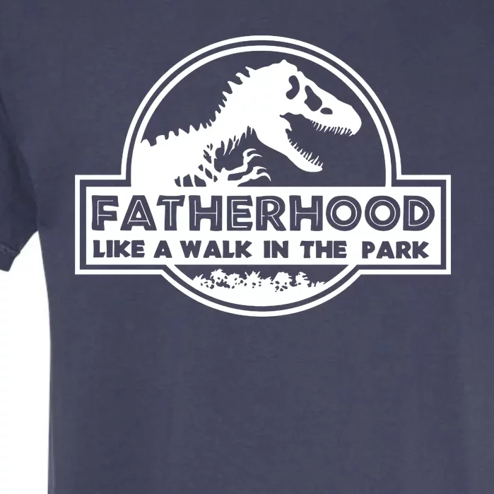 Fatherhood Like A Walk In The Park Dad Dinosaur Garment-Dyed Heavyweight T-Shirt