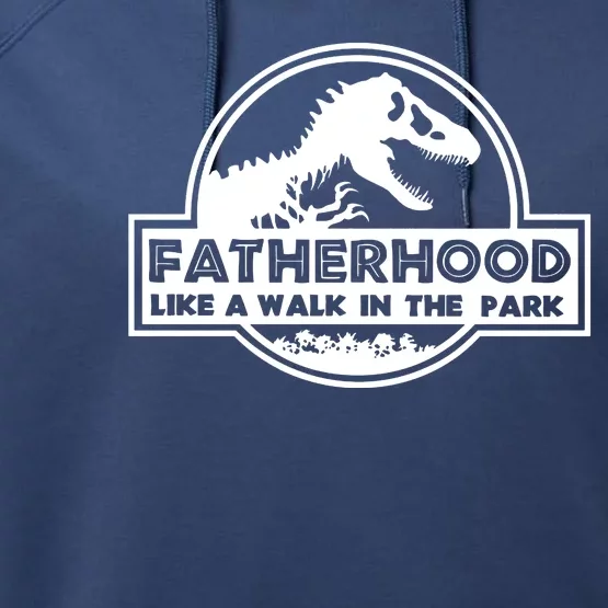 Fatherhood Like A Walk In The Park Dad Dinosaur Performance Fleece Hoodie