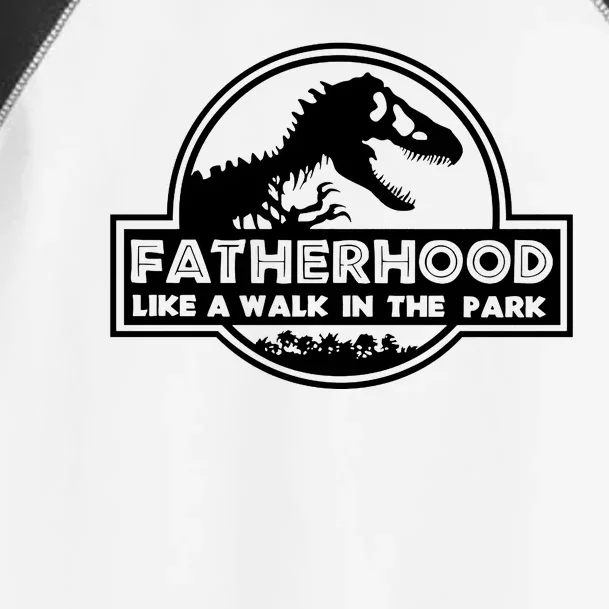 Fatherhood Like A Walk In The Park Dad Dinosaur Toddler Fine Jersey T-Shirt