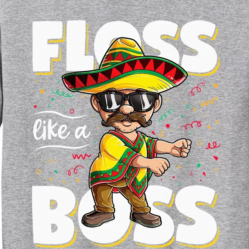 Floss Like A Boss Cinco de Mayo Flossing Mexican Poncho Tall Sweatshirt