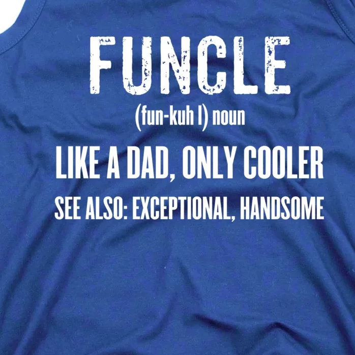 Funcle Like A Dad Only Cooler Funny FatherS Day Gift Gift Tank Top