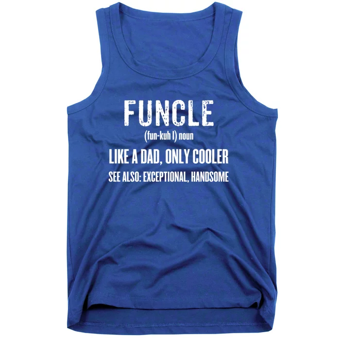 Funcle Like A Dad Only Cooler Funny FatherS Day Gift Gift Tank Top