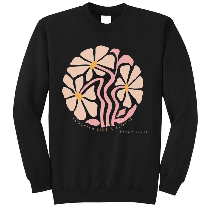 Flourish Like A Flower Retro Boho Christian Floral Tall Sweatshirt