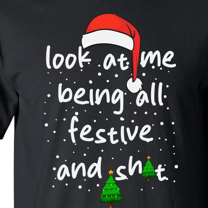 Funny Look At Me Being All Festive And Shits Tall T-Shirt