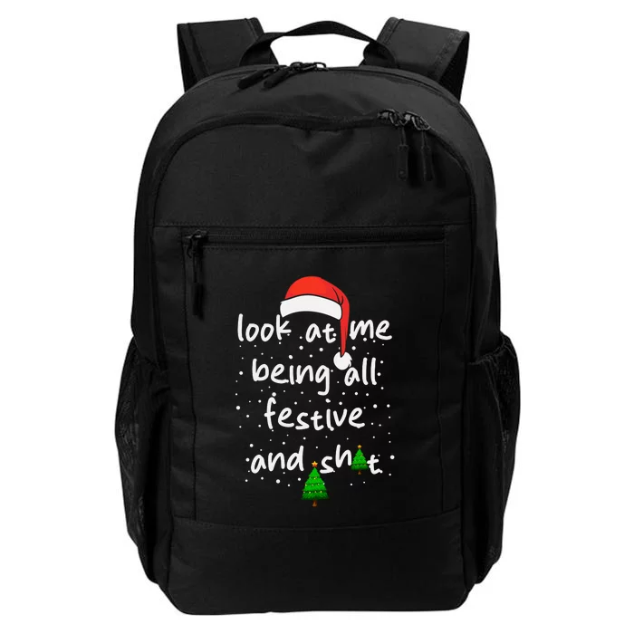 Funny Look At Me Being All Festive And Shits Daily Commute Backpack