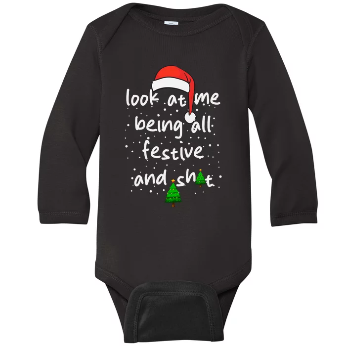 Funny Look At Me Being All Festive And Shits Baby Long Sleeve Bodysuit