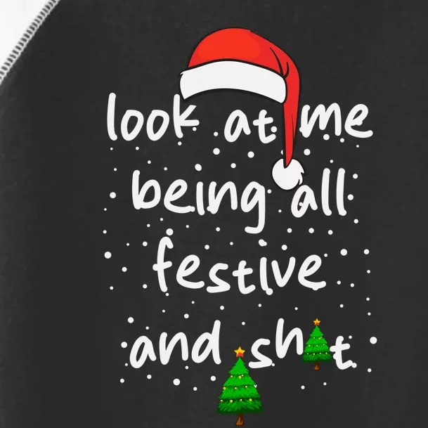 Funny Look At Me Being All Festive And Shits Toddler Fine Jersey T-Shirt