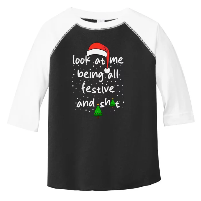 Funny Look At Me Being All Festive And Shits Toddler Fine Jersey T-Shirt