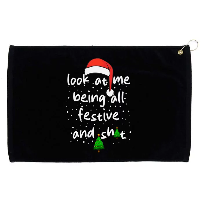 Funny Look At Me Being All Festive And Shits Grommeted Golf Towel