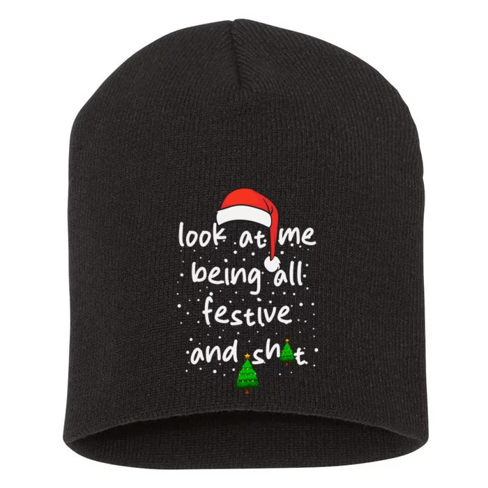 Funny Look At Me Being All Festive And Shits Short Acrylic Beanie