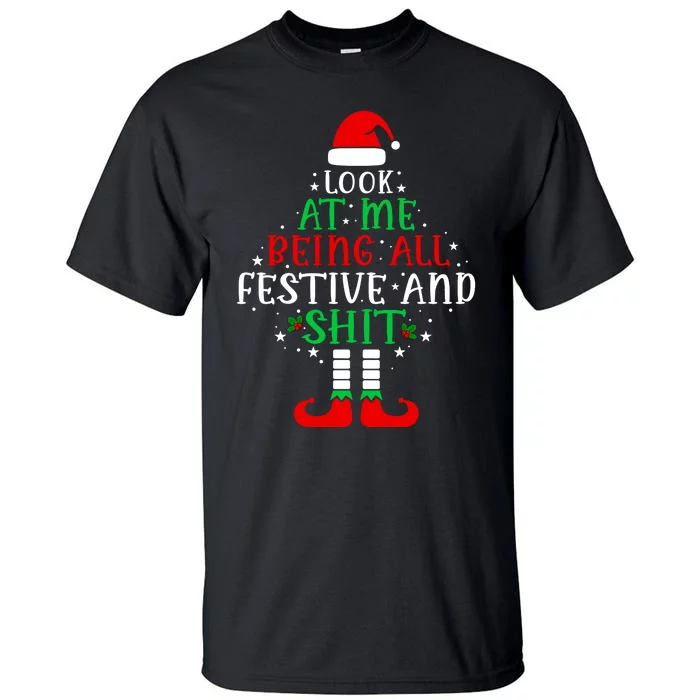 Funny Look At Me Being All Festive And Shits Tall T-Shirt