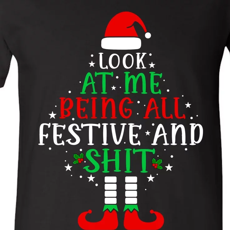 Funny Look At Me Being All Festive And Shits V-Neck T-Shirt