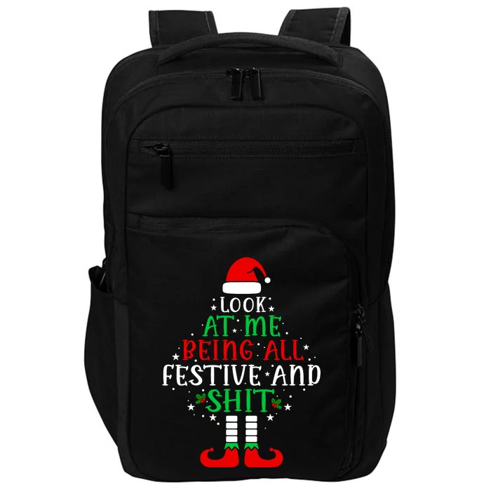 Funny Look At Me Being All Festive And Shits Impact Tech Backpack