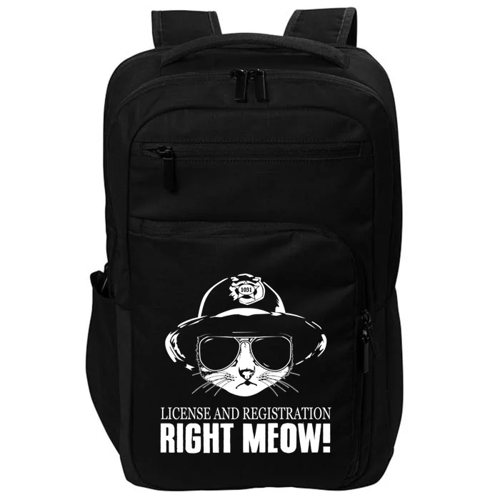 Funny License And Registration Right Meow Cat Cop Impact Tech Backpack