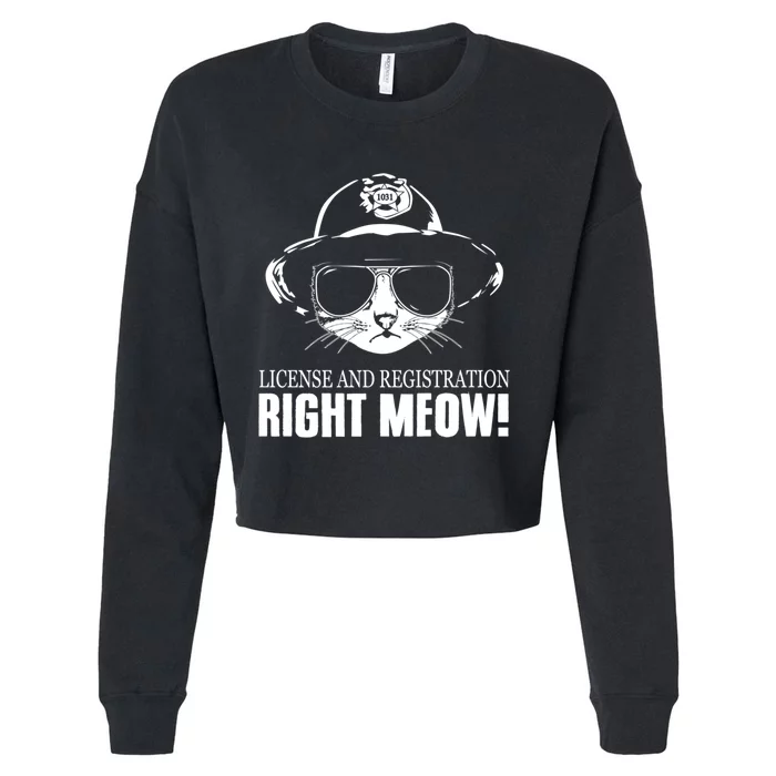 Funny License And Registration Right Meow Cat Cop Cropped Pullover Crew