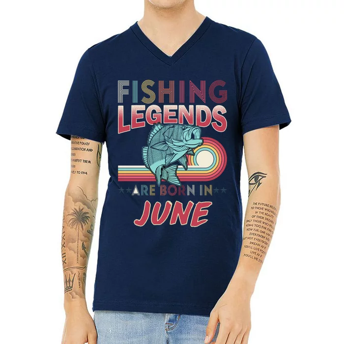 Fishing Legends Are Born In June V-Neck T-Shirt