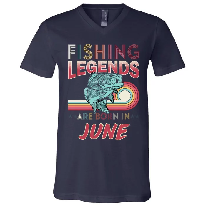 Fishing Legends Are Born In June V-Neck T-Shirt