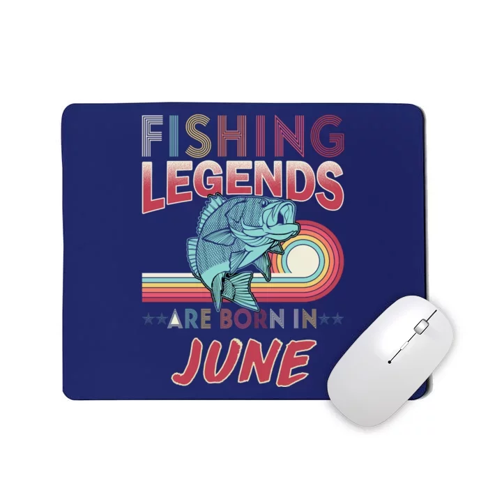 Fishing Legends Are Born In June Mousepad