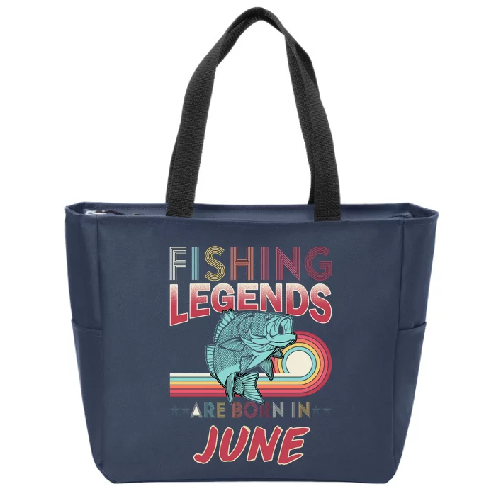 Fishing Legends Are Born In June Zip Tote Bag