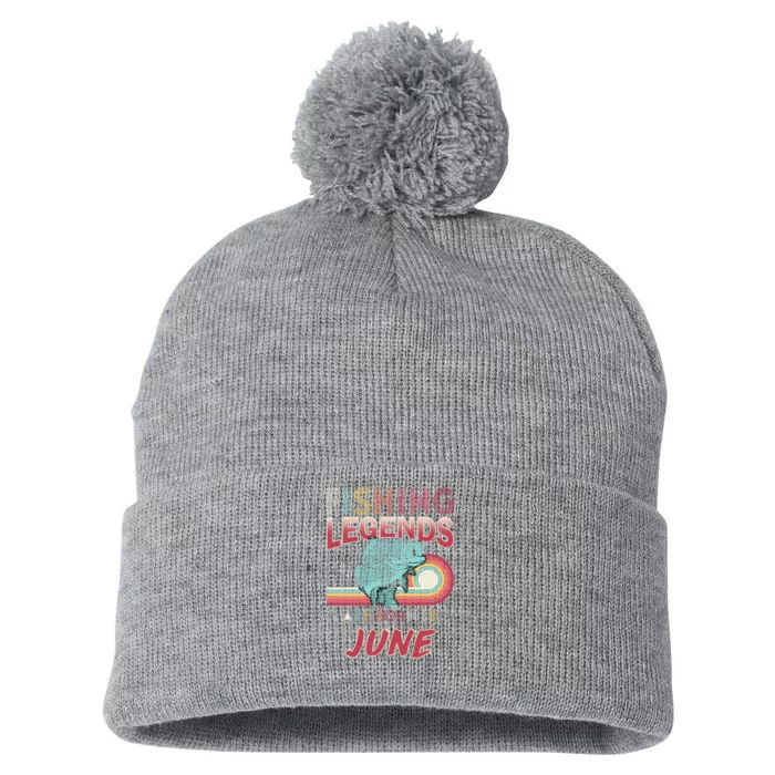 Fishing Legends Are Born In June Pom Pom 12in Knit Beanie