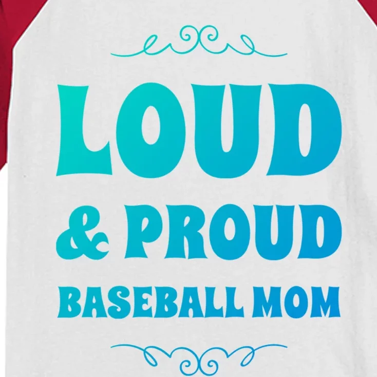 Funny Loud And Proud Baseball Moms Sports Mom Mother Humor Gift Kids Colorblock Raglan Jersey