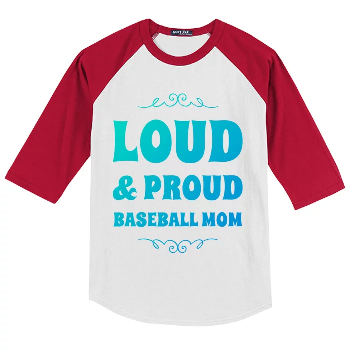 Funny Loud And Proud Baseball Moms Sports Mom Mother Humor Gift Kids Colorblock Raglan Jersey