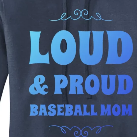 Funny Loud And Proud Baseball Moms Sports Mom Mother Humor Gift Women's Pullover Hoodie