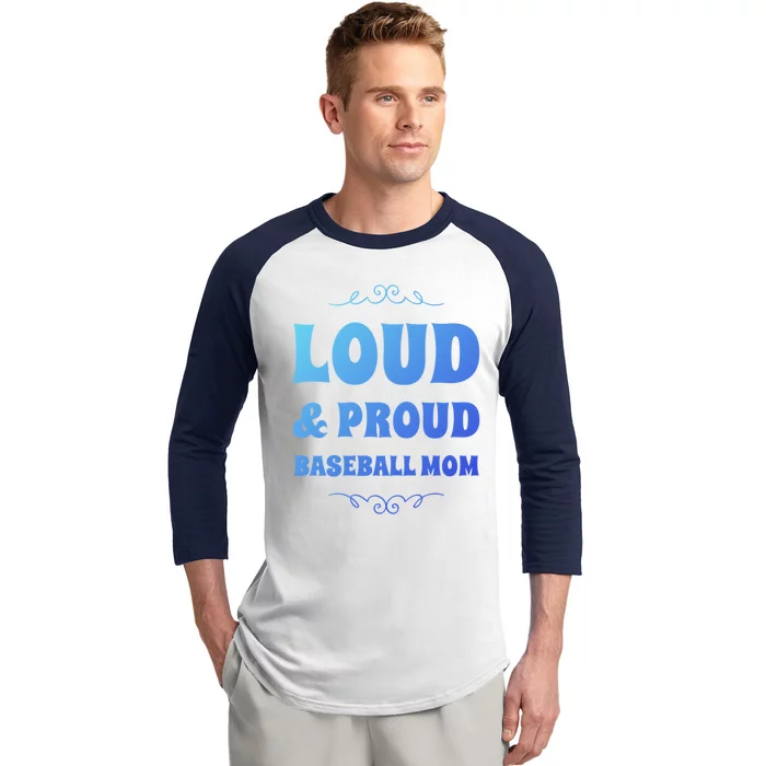 Funny Loud And Proud Baseball Moms Sports Mom Mother Humor Gift Baseball Sleeve Shirt