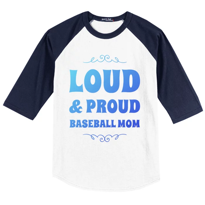 Funny Loud And Proud Baseball Moms Sports Mom Mother Humor Gift Baseball Sleeve Shirt