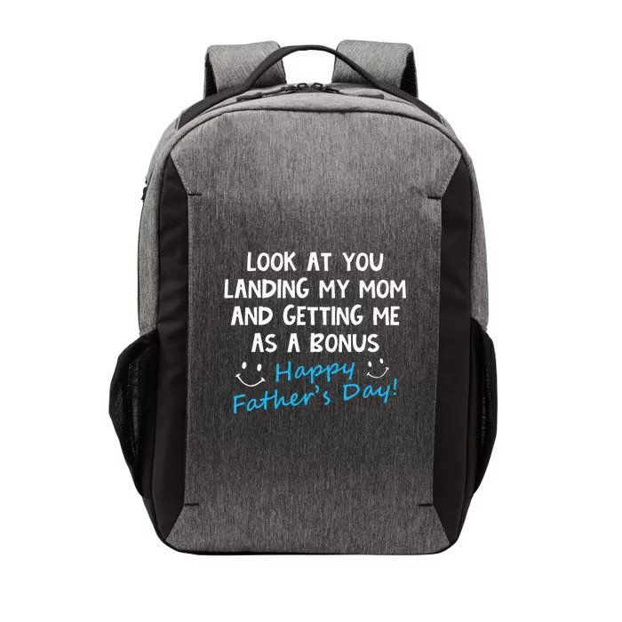 Funny Look At You Landing My Mom Getting Me As A Bonus Dad Vector Backpack