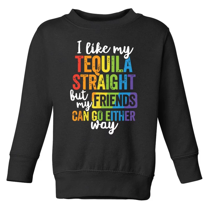 Funny Lgbt Ally Gift Tequila Straight Friends Go Either Way Toddler Sweatshirt