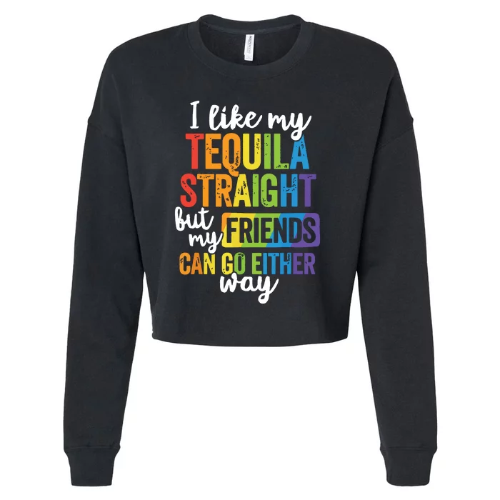 Funny Lgbt Ally Gift Tequila Straight Friends Go Either Way Cropped Pullover Crew