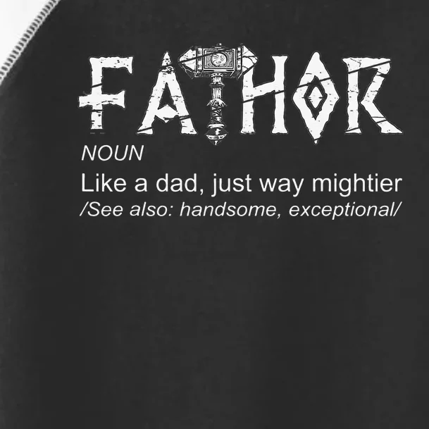 Fathor Like A Dad Just Way Mightier Father's Day Viking Toddler Fine Jersey T-Shirt