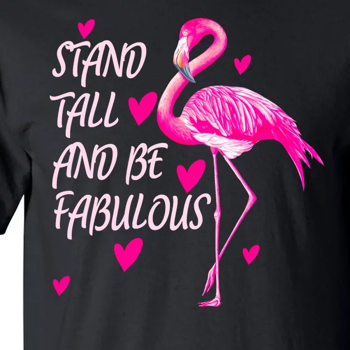 Flamingo Stand Tall And Be Fabulous Tall T-Shirt