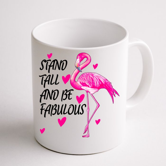 Flamingo Stand Tall And Be Fabulous Front & Back Coffee Mug