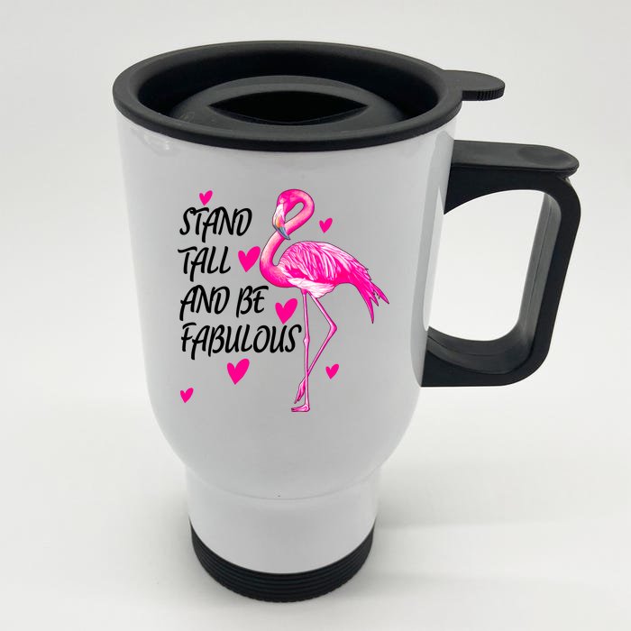 Flamingo Stand Tall And Be Fabulous Front & Back Stainless Steel Travel Mug