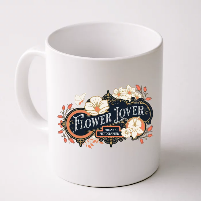 Flower Lover Botanical Photographer Flower Farmer Front & Back Coffee Mug