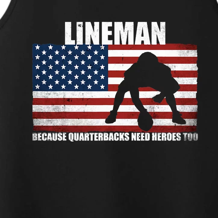 Football Lineman Because Quarterbacks Need Heroes Too Performance Tank