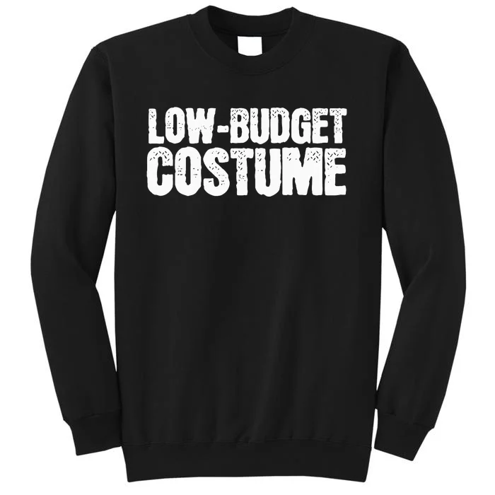 Funny Low Budget Costume halloween Sweatshirt