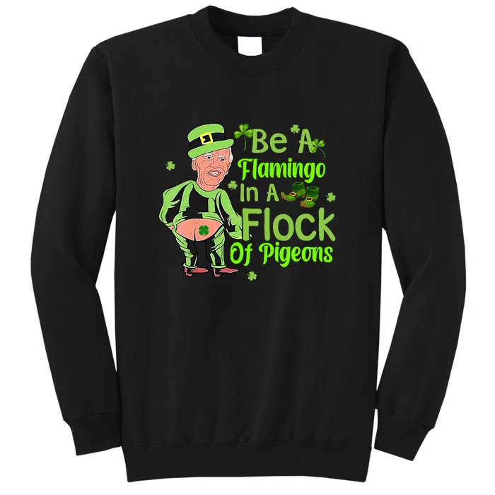 Funny Leprechaun Biden Be A Flamingo In A Flock Of Pigeons Tall Sweatshirt