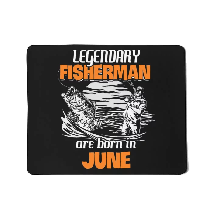 Fishing Legend Born In June Funny Fisherman Gift Mousepad