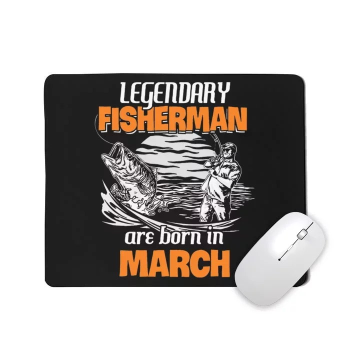 Fishing Legend Born In March Funny Fisherman Gift Mousepad