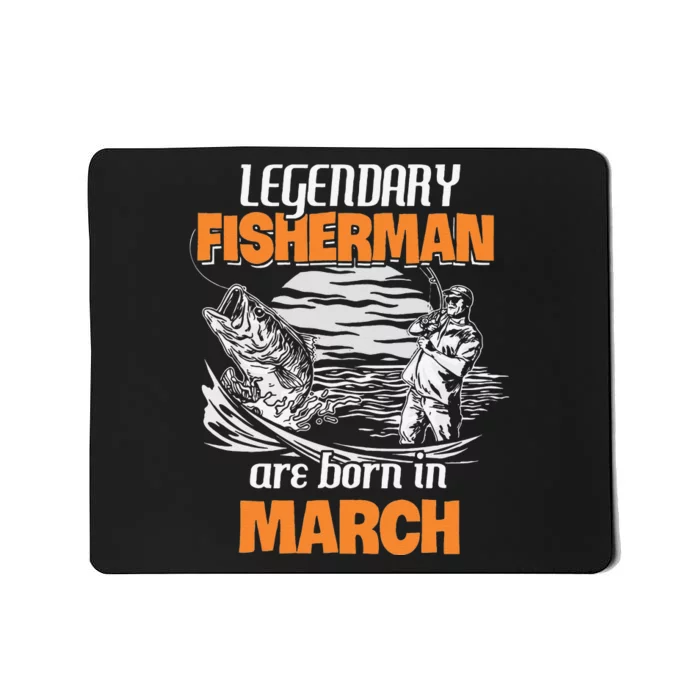 Fishing Legend Born In March Funny Fisherman Gift Mousepad