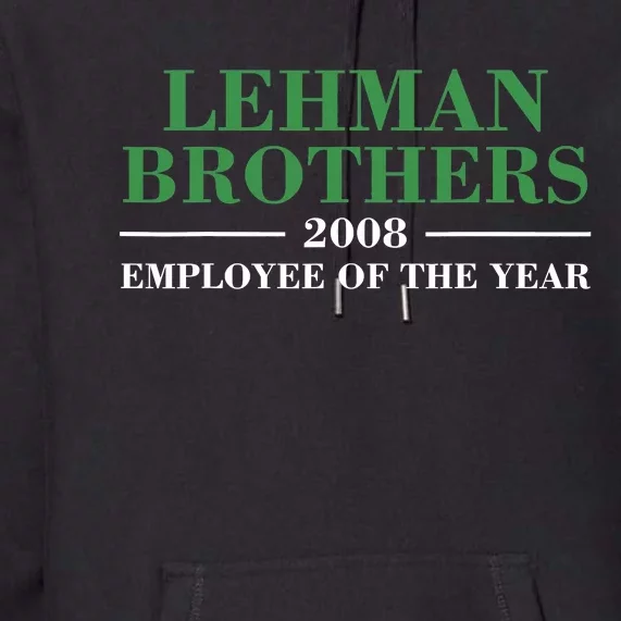 Funny Lehman Brothers 2008 Employee Of The Year Premium Hoodie