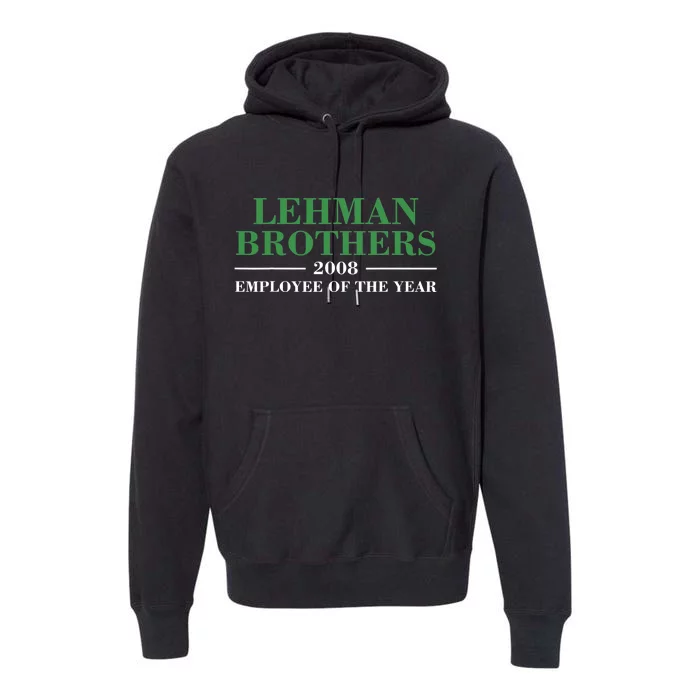 Funny Lehman Brothers 2008 Employee Of The Year Premium Hoodie