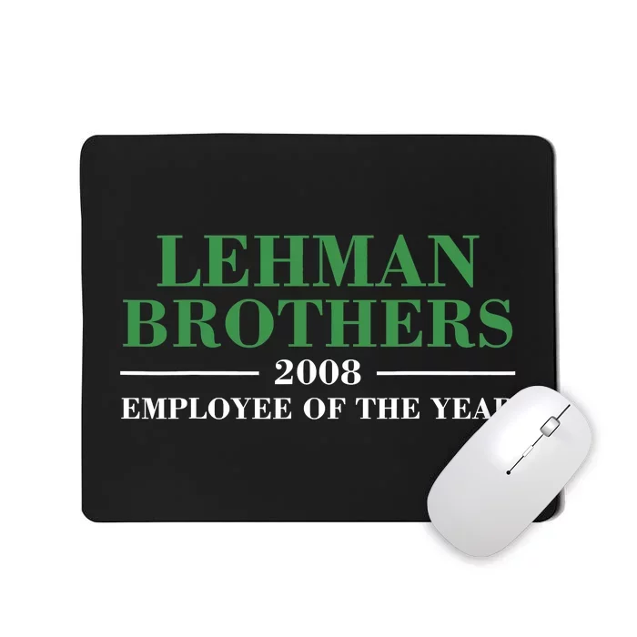 Funny Lehman Brothers 2008 Employee Of The Year Mousepad