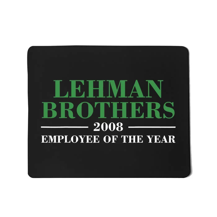 Funny Lehman Brothers 2008 Employee Of The Year Mousepad