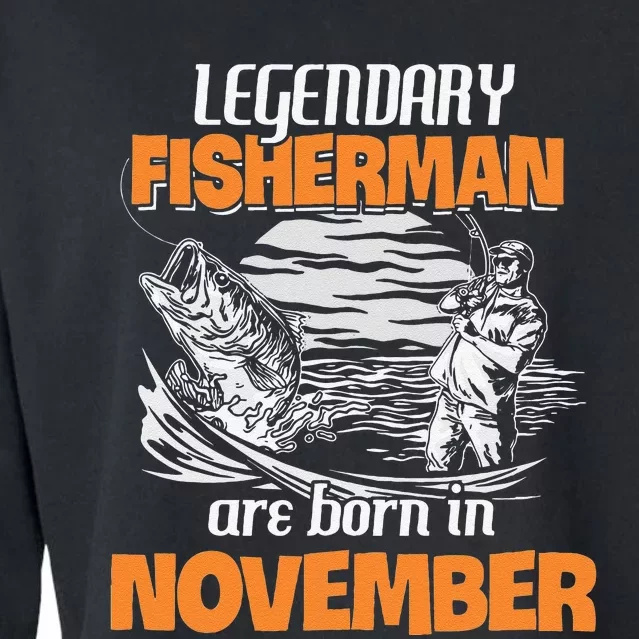 Fishing Legend Born In November Funny Fisherman Gift Cropped Pullover Crew