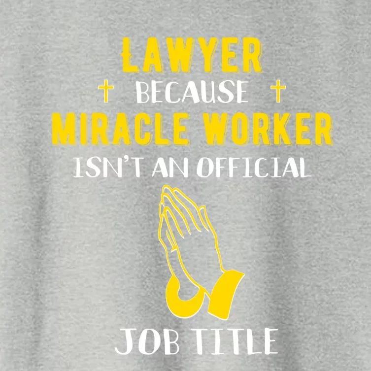 Funny Lawyer Because Miracle Worker Isn't A Job Title Law Gi Gift Women's Crop Top Tee